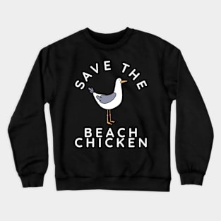 Save The Beach Chicken Crewneck Sweatshirt